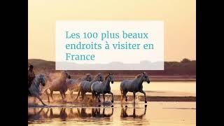 Top 100 des plus beaux endroits à visiter en France