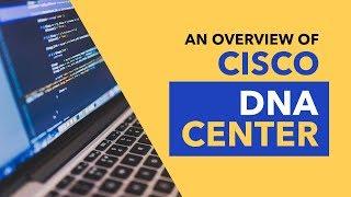 Overview of Cisco DNA Center