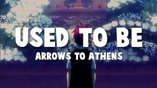 arrows to athens - used to be  slowed + reverb 