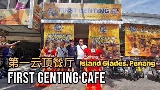 Grand Opening First Genting Cafe 第一云顶餐厅 Island Glades