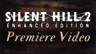 Silent Hill 2 Enhanced Edition PC Demonstration Trailer