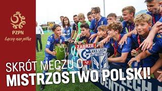 FINAŁ CLJ U-15 Skrót meczu Górnik Zabrze – Lech Poznań