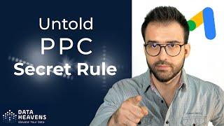 Untold PPC secret rule - For Google Ads Facebook Ads and more