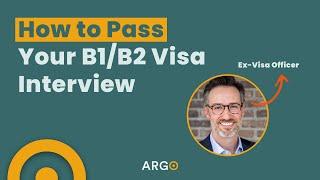 How to Pass Your B1B2 Visa Interview