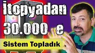 İTOPYA DA 30.000 TL YE FP OYUNCU HAZIR SİSTEM TOPLADIK