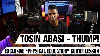 Tosin Abasi THUMP Exclusive Physical Education Thumping Lesson  GEAR GODS