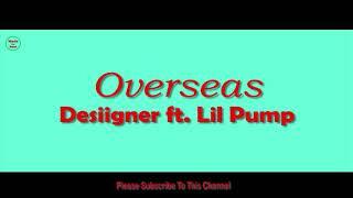 Overseas 1 Hour - Desiigner ft. Lil Pump