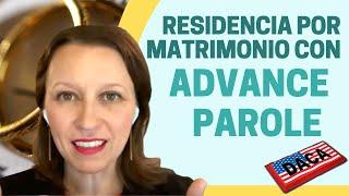 DACA - Residencia por Matrimonio con Advance Parole