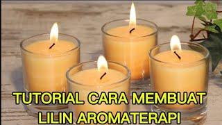 TUTORIAL CARA MEMBUAT LILIN AROMATERAPI