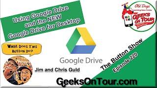 Using Google Drive and the NEW Google Drive for Desktop Episode 220