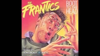 The Frantics - Ti Kwan Leep -- Boot To The Head