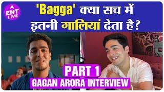 Gagan Arora Interview ‘मैंने College Romance के Bagga के लिए Audition नहीं दिया था’  ENT LIVE