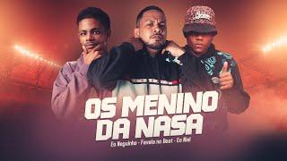 OS MININO DA NASA - EO NEGUINHO EO NIEL FAVELA NO BEAT #viral