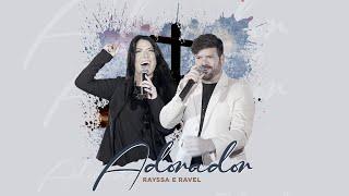 ADORADOR-RAYSSA E RAVEL CLIPE OFICIAL