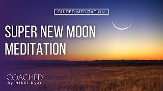 Super New Moon Meditation  GUIDED MEDITATION