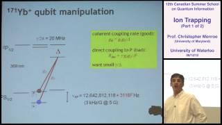 Christopher Monroe  - Ion Trapping Part 1 - CSSQI 2012
