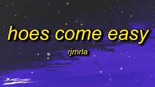 RJmrLA - Hoes Come Easy Lyrics  i give no fs hoes come easy