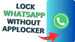 How to Lock WhatsApp without Installing Any Applocker?