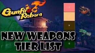 PUTTING THE NEW WEAPONS ON THE WEAPON TIER LIST IN GUNFIRE REBORN