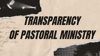 Transparency of Pastoral Ministry