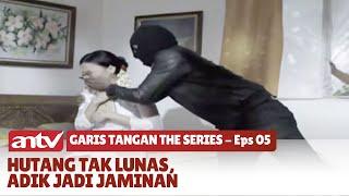 Malam Petaka Pelunasan Jaminan Utang  Garis Tangan The Series  Eps 5