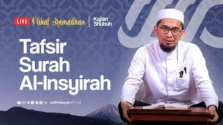 LIVE Kajian Bakda Subuh Tafsir Al-Insyirah - Ustadz Adi Hidayat