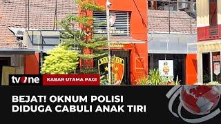 Oknum Polisi di Surabaya Diduga Cabuli Anak Tiri  Kabar Utama Pagi tvOne