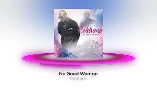 Coldrank - No Good Woman