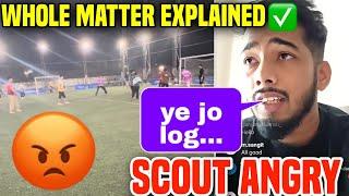 SCOUT ANGRY Reply on Allegations  WHOLE MATTER EXPLAINED 