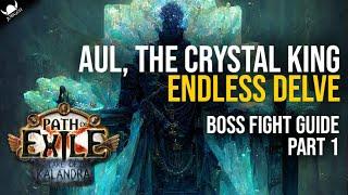 AUL THE CRYSTAL KING - Endless Delve Boss Guide  Part 1  Path Of Exile 3.19