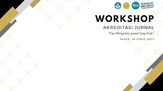 Webinar 1 Workshop Akreditasi Jurnal