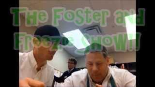 Foster and freezie show