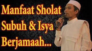 Ceramah Ustadz Abdul Somad 2017 - Penjelasan Manfaat Shalat Subuh Dan Isya Berjamaah