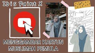 TUTORIAL MENGGAMBAR KARTUN MUSLIMAH UNTUK PEMULA  IbisPaintX