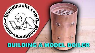 Building A Model Boiler - Silver Soldering and Pressure Testing Model Boiler Build Part 10