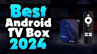 2024s Best Android TV Box  Top 5 Picks for Ultimate Streaming and Entertainment