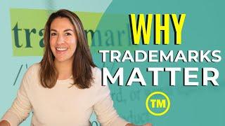 Why Trademarks Matter Its probably not what you think