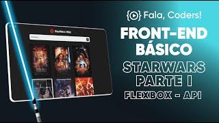 FRONT-END BÁSICO Aplicação Web Star Wars HTML + CSS + JAVASCRIPT PT 1