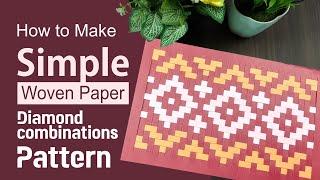 How to Make Simple Woven Paper Diamond COMBINATIONS Pattern