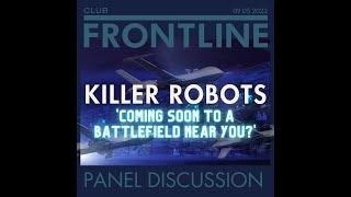 ‘Killer Robots’ – Coming soon to a battlefield near you?