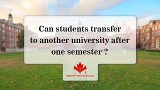 Can students transfer to another university after one semester?