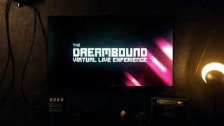 The Dreambound Virtual Live Experience