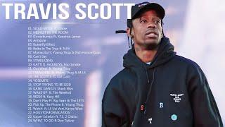 Top Songs Travis Scott  Travis Scott Greatest Hits  Travis Scott full album playlist 2022