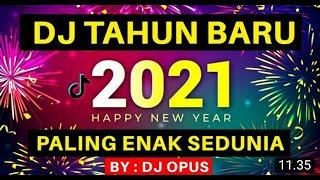 DJ TAHUN BARU 2021PALING ENAK SEDUNIA DJ OPUS