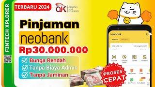 Pinjaman  Neo Bank Limit 30.000.000 Tanpa Jaminan  Cara Pinjam di Neo Bank Tanpa Jaminan