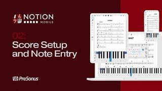 Notion Mobile Quick Start Lesson 2 Score Setup and Note Entry