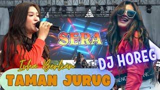 DJ HOREG TAMAN JURUG - IVHA BERLIAN - SERA LIVE LAMONGAN