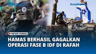 Hamas Berhasil Gagalkan Operasi Fase B IDF Invasi Rafah Berakhir dalam 2 Minggu