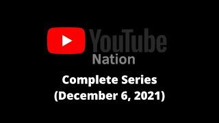 YouTube Nation - The Complete Series December 6 2021