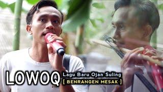 Lagu Sasak Terbaru Mas Ojan  LOWOQ  _Berangen Mesak_ Kecimol MHS